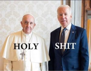 biden pope - holy shit.jpeg