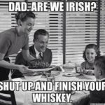 dad are we irish?.jpeg