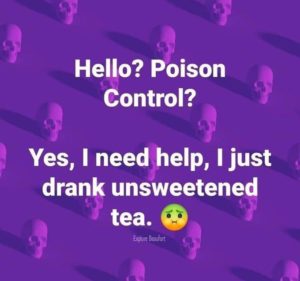 poison control - unsweetened tea.jpeg